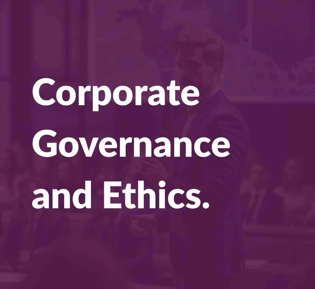 Corporate Governance and Ethics.